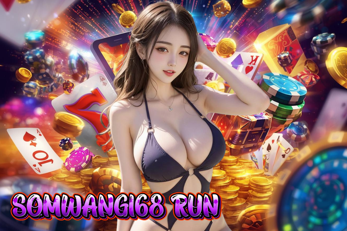 somwang168 run บาคาร่า